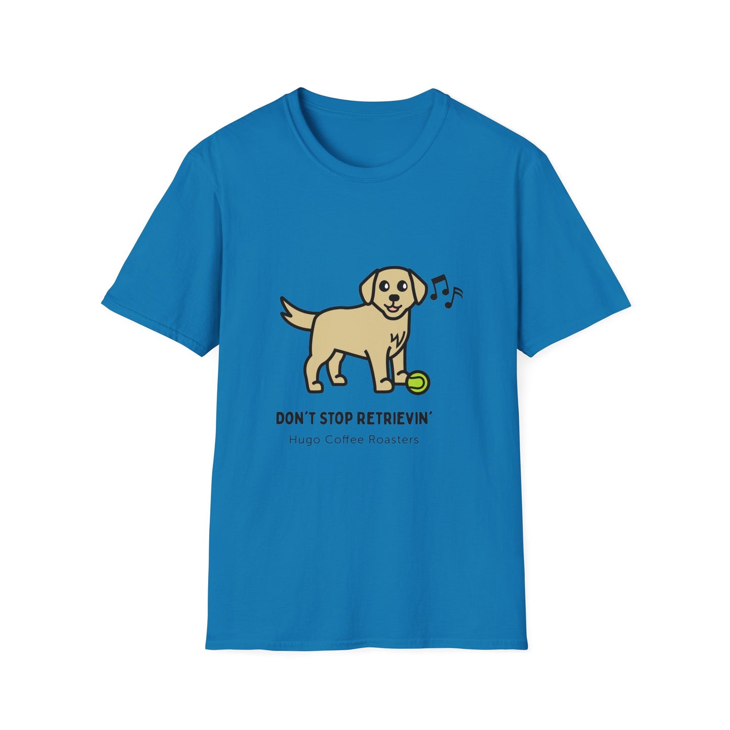 Don't Stop Retrievin' - Unisex T-Shirt