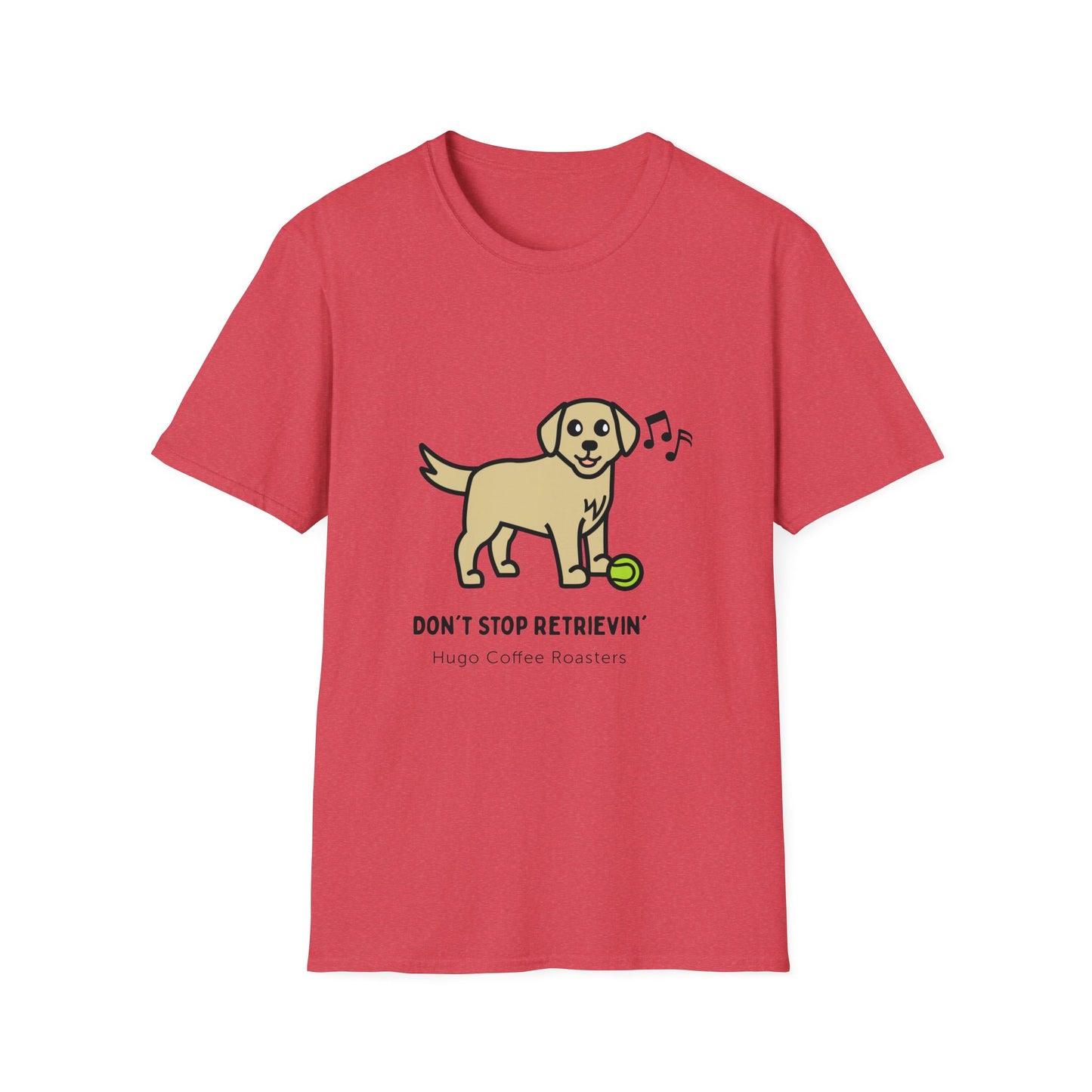 Don't Stop Retrievin' - Unisex T-Shirt