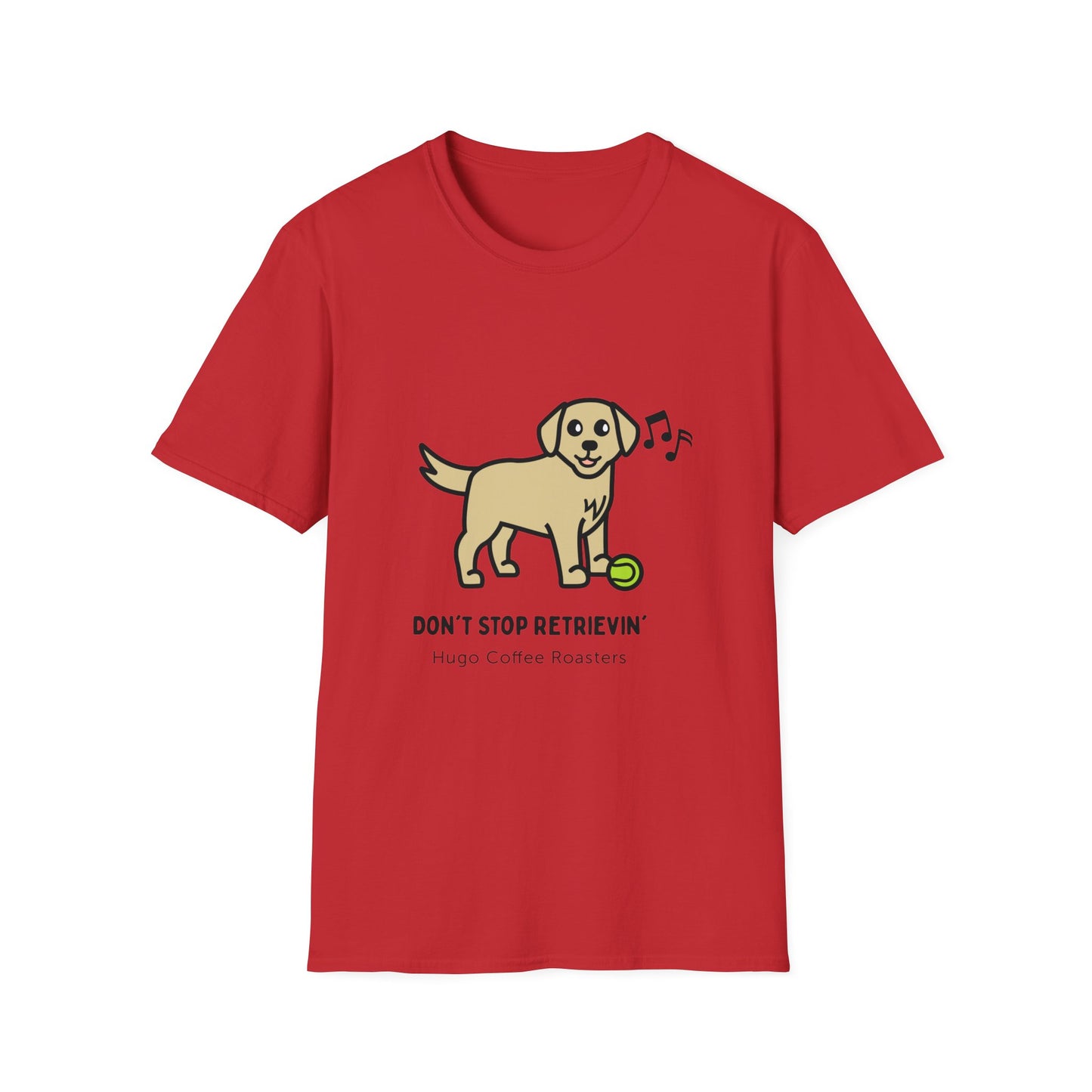 Don't Stop Retrievin' - Unisex T-Shirt