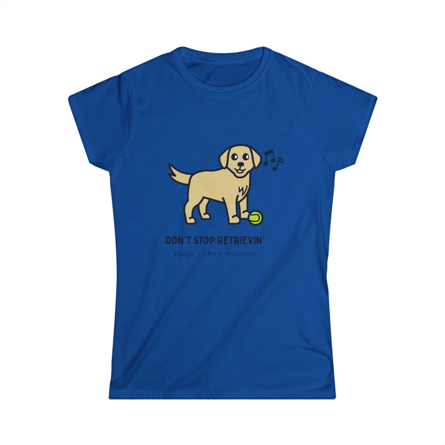 Don't Stop Retrievin' Women's Tee