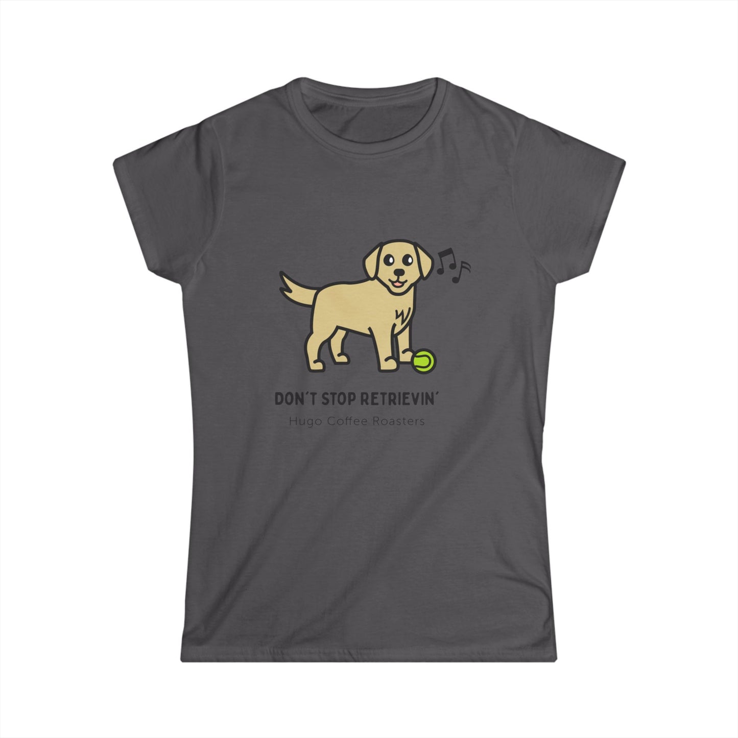 Don't Stop Retrievin' Women's Tee